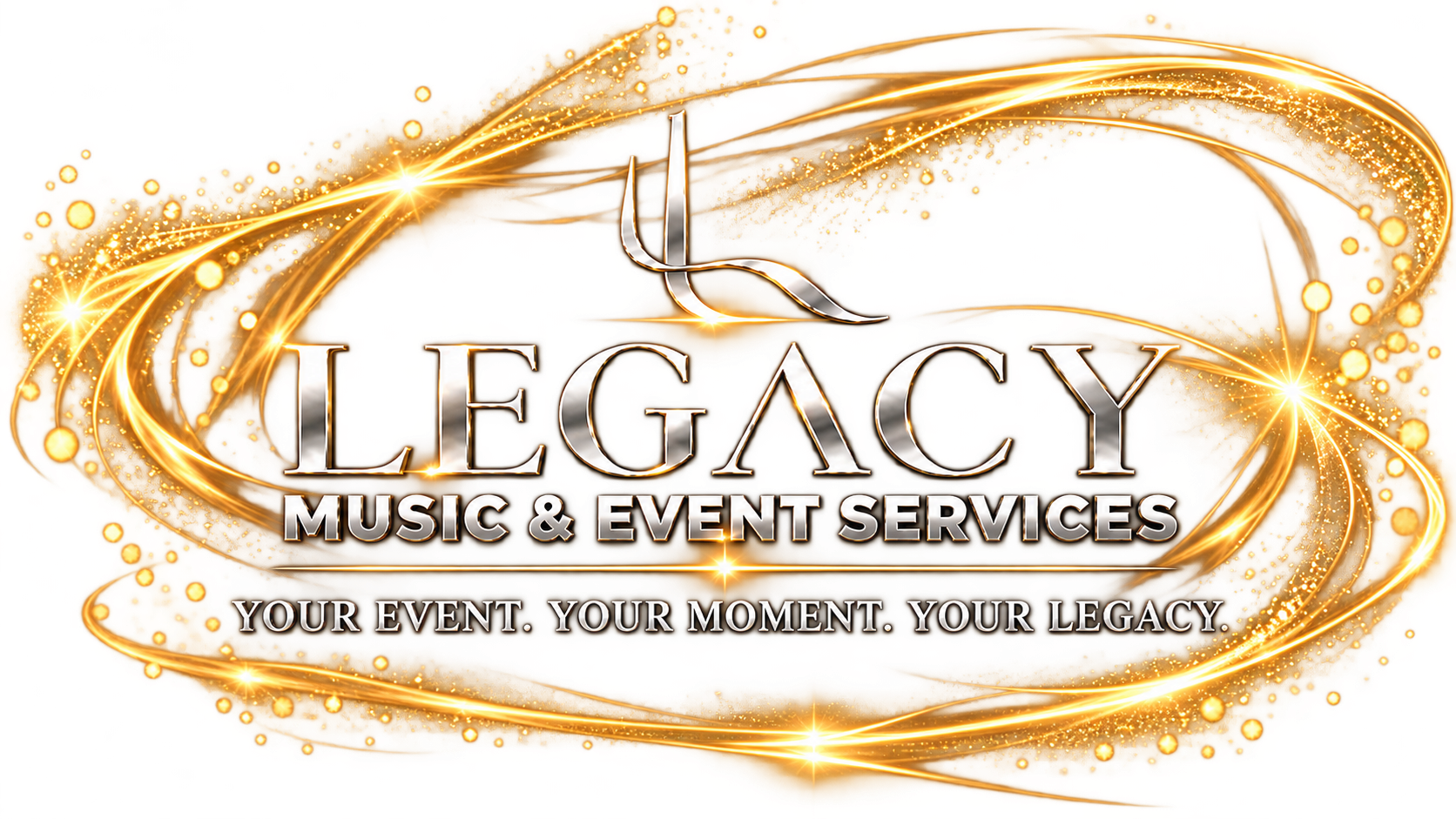 Legacy Music & Event Services metallic silver logo with the slogan Your Event. Your Moment. Your Legacy. and luminous golden swirling lights.